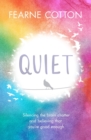 Quiet : Silencing the brain chatter and believing that you're good enough - eBook