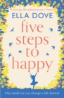 Five Steps to Happy : An uplifting novel based on a true story - Book