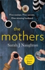 The Mothers : Five women. Five secrets. One missing husband. - Book