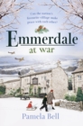 Emmerdale at War : an uplifting and romantic read perfect for nights in (Emmerdale, Book 3) - eBook