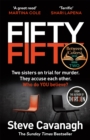Fifty-Fifty : The Number One Ebook Bestseller, Sunday Times Bestseller, BBC2 Between the Covers Book of the Week and Richard and Judy Bookclub pick - Book