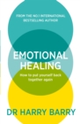 Emotional Healing : How To Put Yourself Back Together Again - Book