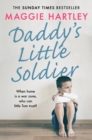 Daddy's Little Soldier : When home is a war zone, who can little Tom trust? - eBook
