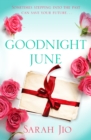 Goodnight June : A heartbreaking romance of friendship, family and the mystery of love - eBook