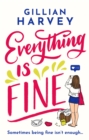 Everything is Fine : The funny, feel-good and uplifting page-turner you won't be able to put down! - Book