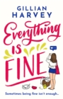 Everything is Fine : The funny, feel-good and uplifting page-turner you won't be able to put down! - eBook