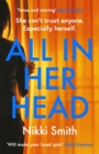 All in Her Head : A page-turning thriller perfect for fans of Harriet Tyce - Book