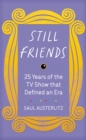 Still Friends : The TV Show That Defined an Era - Book