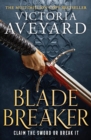 Blade Breaker : The brand new fantasy masterpiece from the Sunday Times bestselling author of RED QUEEN - eBook