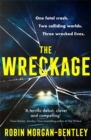 The Wreckage : The gripping new thriller that everyone is talking about - Book