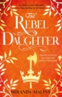 The Rebel Daughter : The gripping new Civil War historical novel you won't be able to put down in 2022! - Book