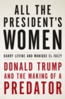 All the President's Women : Donald Trump and the Making of a Predator - Book