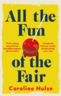 All the Fun of the Fair : A hilarious, brilliantly original coming-of-age story that will capture your heart - Book