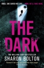 The Dark : A compelling, heart-racing, up-all-night thriller from Richard & Judy bestseller Sharon Bolton - Book