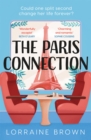 The Paris Connection : Escape to Paris with the funny, romantic and feel-good love story of the year! - Book