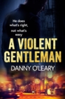A Violent Gentleman : For fans of Martina Cole and Kimberley Chambers - eBook