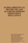 Propuesta Educativa De Acercamiento Al Mundo De Los Alumnos Sordos - Book