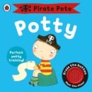 Pirate Pete's Potty : A Noisy Sound Book - Book