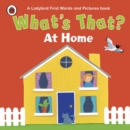 What's That? At Home a Ladybird First Words and Pictures Book - Book