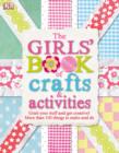 The Girls' Book of Crafts & Activities : Grab Your Stuff and Get Creative! 150 Things to Make and Do - eBook