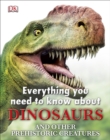 Everything You Need to Know about Dinosaurs - Book