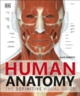 Human Anatomy : The Definitive Visual Guide - Book