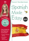 Spanish Made Easy, Ages 7-11 (Key Stage 2) : Supports the National Curriculum, Confidence in Reading, Writing & Speaking - Book
