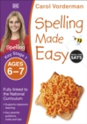 Spelling Made Easy, Ages 6-7 (Key Stage 1) : Supports the National Curriculum, English Exercise Book - Book