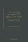 Islamic and Comparative Religious Studies : Selected Writings - Book