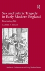 Sex and Satiric Tragedy in Early Modern England : Penetrating Wit - Book
