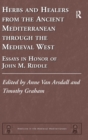 Herbs and Healers from the Ancient Mediterranean through the Medieval West : Essays in Honor of John M. Riddle - Book