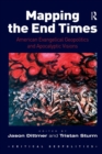Mapping the End Times : American Evangelical Geopolitics and Apocalyptic Visions - Book