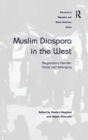 Muslim Diaspora in the West : Negotiating Gender, Home and Belonging - Book