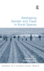 Reshaping Gender and Class in Rural Spaces - Book