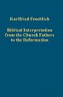 Biblical Interpretation from the Church Fathers to the Reformation - Book