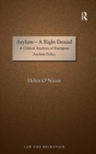 Asylum - A Right Denied : A Critical Analysis of European Asylum Policy - Book