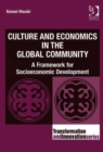 Culture and Economics in the Global Community : A Framework for Socioeconomic Development - Book