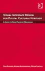Visual Interface Design for Digital Cultural Heritage : A Guide to Rich-Prospect Browsing - Book
