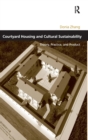 Courtyard Housing and Cultural Sustainability : Theory, Practice, and Product - Book