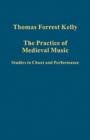 The Practice of Medieval Music : Studies in Chant and Performance - Book
