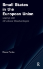 Small States in the European Union : Coping with Structural Disadvantages - Book