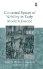 Contested Spaces of Nobility in Early Modern Europe - Book