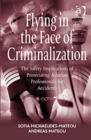 Flying in the Face of Criminalization : The Safety Implications of Prosecuting Aviation Professionals for Accidents - Book