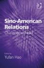 Sino-American Relations : Challenges Ahead - Book