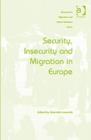 Security, Insecurity and Migration in Europe - Book