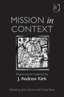 Mission in Context : Explorations Inspired by J. Andrew Kirk - Book