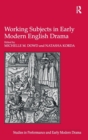 Working Subjects in Early Modern English Drama - Book