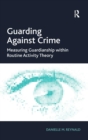 Guarding Against Crime : Measuring Guardianship within Routine Activity Theory - Book