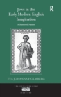 Jews in the Early Modern English Imagination : A Scattered Nation - Book
