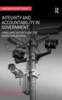 Integrity and Accountability in Government : Homeland Security and the Inspector General - Book